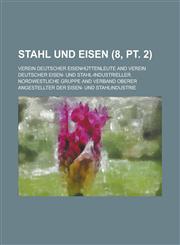 Stahl Und Eisen (8, PT. 2 ),115345193X,9781153451932
