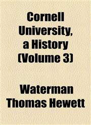 Cornell University, a History (Volume 3),1154672050,9781154672053