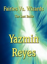 Fairies vs. Wizards The Last Battle,1448995272,9781448995271