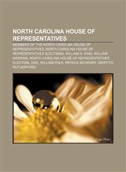 North Carolina House of Representatives Members of the North Carolina House of Representatives,1233272799,9781233272792