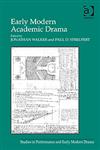 Early Modern Academic Drama,0754664643,9780754664642