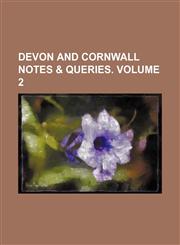 DEVON AND CORNWALL NOTES & QUERIES. Volume 2,1236078837,9781236078834
