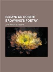 Essays on Robert Browning's Poetry,1152531182,9781152531185