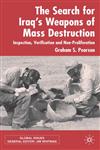 The Search for Iraq's Weapons of Mass Destruction Inspection, Verification and Non-Proliferation,1403942579,9781403942579
