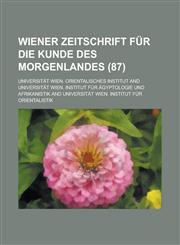 Wiener Zeitschrift Fur Die Kunde Des Morgenlandes (87),1234424746,9781234424749