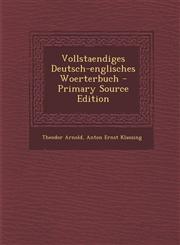 Vollstaendiges Deutsch-englisches Woerterbuch - Primary Source Edition,1295864568,9781295864560