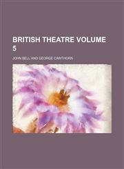 British theatre Volume 5,1236547020,9781236547026