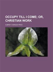 Occupy Till I Come,1150925086,9781150925085