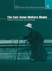 The East Asian Welfare Model Welfare Orientalism and the State 1st Edition,0415172101,9780415172103