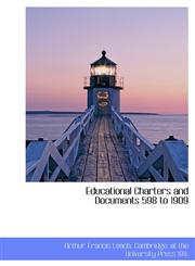 Educational Charters and Documents 598 to 1909,1140220837,9781140220831