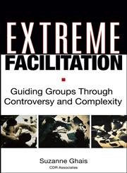 Extreme Facilitation Guiding Groups Through Controversy and Complexity,0787975931,9780787975937