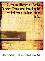Suetonius History of Twelve Caesars. Translated into English by Philemon Holland, Anno 1606.,1140273086,9781140273080