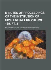 Minutes of proceedings of the Institution of Civil Engineers Volume 169, pt. 3,1130959961,9781130959963