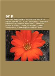 40° K Chrysler Binası, Dalkoz, Bayramören, Brooklyn Botanic Garden, Lecce, Kayılar, Uludağ, Justinianos Köprüsü, Atatürk Havalimanı,1232917583,9781232917588