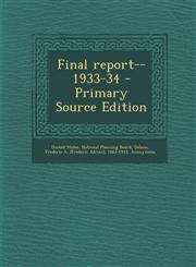 Final Report--1933-34 - Primary Source Edition,1295542676,9781295542673