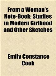 From a Woman's Note-Book; Studies in Modern Girlhood and Other Sketches,1154712370,9781154712377