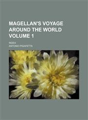 Magellan's Voyage Around the World; Index Volume 1,1236482190,9781236482198