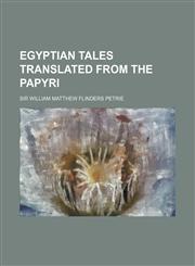 Egyptian Tales translated from the papyri,1130446964,9781130446968