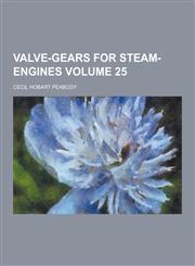 Valve-Gears for Steam-Engines Volume 25,1230390111,9781230390116