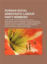 Russian Social Democratic Labour Party members Leon Trotsky, Vyacheslav Molotov, Felix Dzerzhinsky, Nikolai Bukharin, Kliment Voroshilov,115770624X,9781157706243