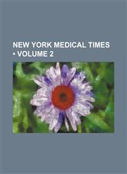 New York Medical Times (Volume 2),1150016582,9781150016585