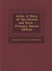 Artie A Story of the Streets and Town,1287539130,9781287539131