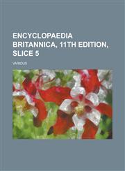 Encyclopaedia Britannica, 11th Edition, Slice 5 Volume 3,1236732103,9781236732101