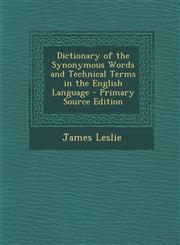 Dictionary of the Synonymous Words and Technical Terms in the English Language - Primary Source Edition,1293530573,9781293530573