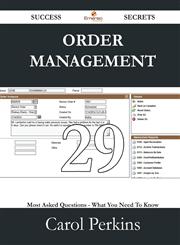 Order Management 29 Success Secrets - 29 Most Asked Questions On Order Management - What You Need To Know,1488529701,9781488529702