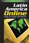 Latin America Online Cases, Successes and Pitfalls,1591409748,9781591409748