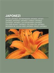 Japonezi Actori japonezi, Antreprenori japonezi, Artiști japonezi, Bateriști japonezi, Chimiști japonezi, Chitariști japonezi,1232198366,9781232198369
