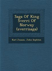 Saga Of King Sverri Of Norway (sverrisaga),1288056923,9781288056927