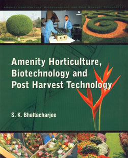 Amenity Horticulture, Biotechnology and Post Harvest Technology 1st Published,8171324746,9788171324743