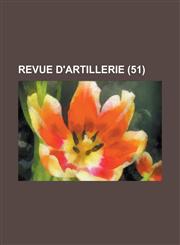 Revue D'Artillerie (51 ),1234554070,9781234554071