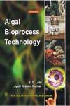 Algal Bioprocess Technology 1st Edition,8122422179,9788122422177