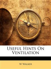Useful Hints on Ventilation,1141748045,9781141748044