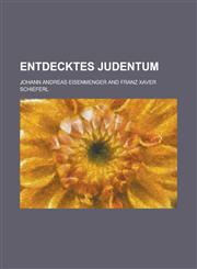 Entdecktes Judentum,1153665514,9781153665513