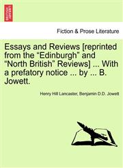 Essays and Reviews [reprinted from the "Edinburgh" and "North British" Reviews] ... With a prefatory notice ... by ... B. Jowett.,1241227764,9781241227760