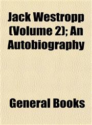 Jack Westropp (Volume 2); An Autobiography,1152980068,9781152980068