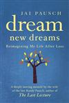 Dream New Dreams Reimagining My Life After Loss,1444728113,9781444728118