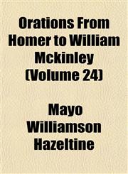 Orations From Homer to William Mckinley (Volume 24),1151216062,9781151216069