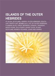 Islands of the Outer Hebrides St Kilda, Scotland, Harris, Outer Hebrides, South Uist, North Uist, Benbecula, List of Outer Hebrides,1156775418,9781156775417
