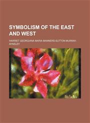 Symbolism of the East and West,1153398532,9781153398534