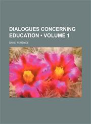 Dialogues Concerning Education (Volume 1),1154389022,9781154389029