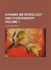 Dynamic meteorology and hydrography Volume 1,1152244833,9781152244832