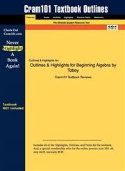 Outlines & Highlights for Beginning Algebra by Tobey,1428876057,9781428876057