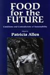 Food for the Future Conditions and Contradictions of Sustainability,0471580821,9780471580829