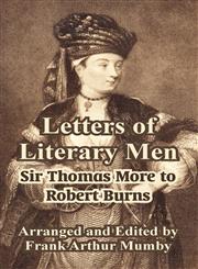 Letters of Literary Men Sir Thomas More to Robert Burns,1410213307,9781410213303