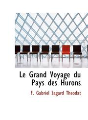 Le Grand Voyage du Pays des Hurons,1103609688,9781103609680