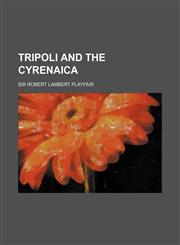 Tripoli and the Cyrenaica,1154879224,9781154879223
